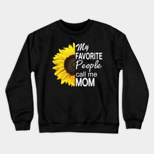 My Favorite People Call Me Mom Crewneck Sweatshirt